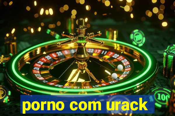 porno com urack